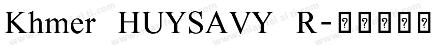 Khmer HUYSAVY R字体转换